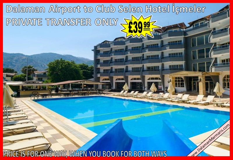 Dalaman Airport Transfer to İçmeler Club Selen Hotel